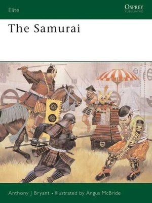 The Samurai : Warriors of Medieval Japan, 940-1600