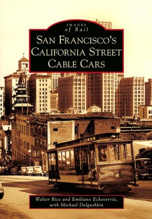 San Francisco's California Street Cable Cars (Images of Rail Series)