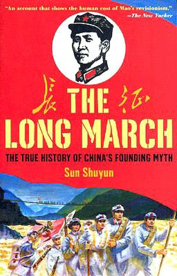 The Long March: The True History of Communist China's Founding Myth