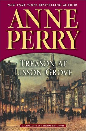 Treason at Lisson Grove (Thomas and Charlotte Pitt Series #26)