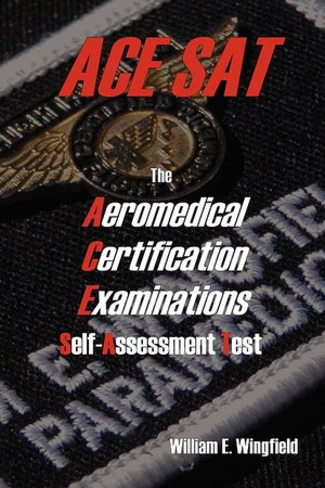 Downloads books for free online The Aeromedical Certification Examinations Self-Assessment Test 9780615191249 by William E. Wingfield (English literature)