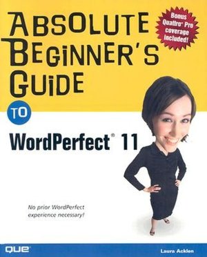 Absolute Beginner's Guide to Corel WordPerfect 11