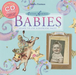 Instant Memories: Babies: Ready-to-Use Scrapbook Pages