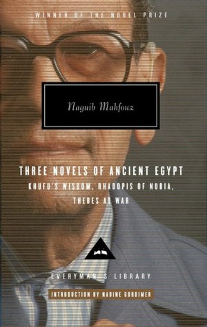 Three Novels of Ancient Egypt: Khufu's Wisdom/Rhadopis of Nubia/Thebes at War