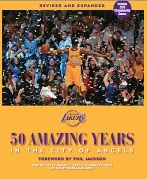 Los Angeles Lakers: 50 Amazing Years in the City of Angels, Revised and Expanded Edition-Updated for 2009-10 NBA Championship Season