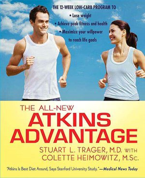 All-New Atkins Advantage: The 12-Week Low-Carb Program to Lose Weight, Achieve Peak Fitness and Health, and Maximize Your Willpower to Reach Life Goals