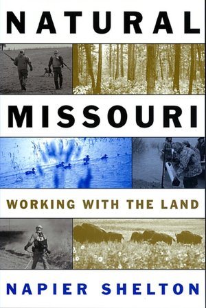 Natural Missouri: Working with the Land