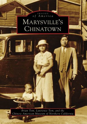 Marysville's Chinatown, California (Images of America Series)