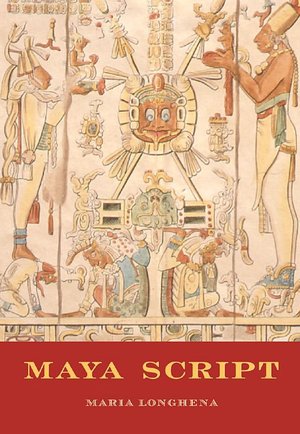 Maya Script: A Civilization and Its Writing