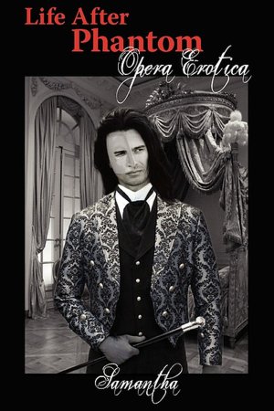 Life After Phantom: Opera Erotica