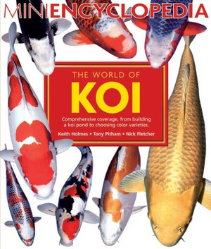The World of Koi (Mini Encyclopedia Series)