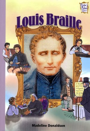 Louis Braille: Inventors and Scientists (History Maker Bios)