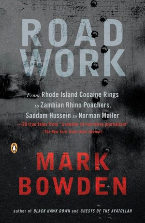 Road Work: Among Tyrants, Heroes, Rogues, and Beasts