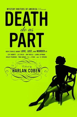Mystery Writers of America Presents Death Do Us Part: New Stories about Love, Lust and Murder