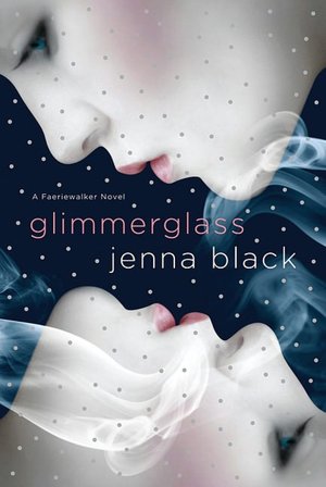 Glimmerglass (Faeriewalker Series #1)
