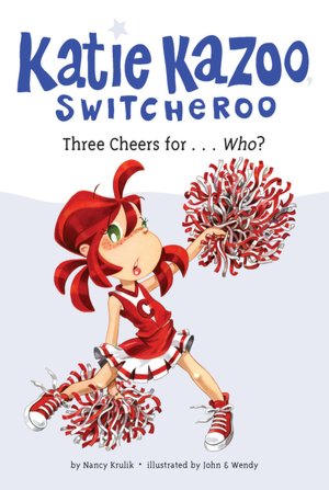 Three Cheers For... Who? (Katie Kazoo, Switcheroo Series #35)