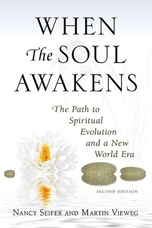 When the Soul Awakens: The Path to Spiritual Evolution and a New World Era
