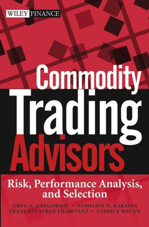 Commodity Trading Advisors(Wiley Finance Series): Risk, Performance Analysis, and Selection
