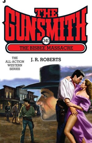 The Bisbee Massacre (Gunsmith #340)