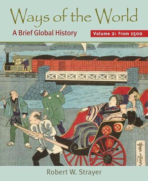 Ways of the World: A Brief Global History