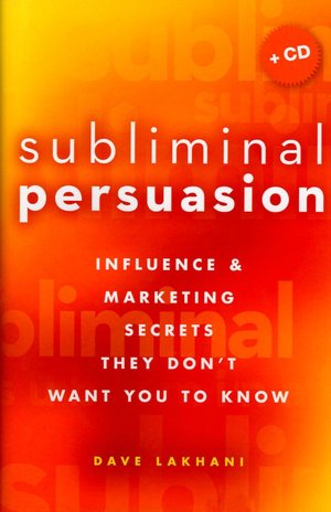 Subliminal Persuasion: Influence & Marketing Secrets They Don't Want You to Know
