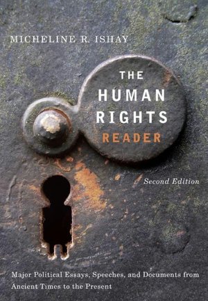 The Human Rights Reader: Major Political Essays, Speeches and Documents From the Bible to the Present