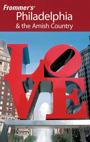 Frommer's Philadelphia & the Amish Country