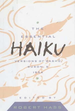 Essential Haiku: Versions of Basho, Buson, and Issa