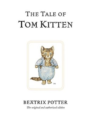 The Tale of Tom Kitten (The Original Peter Rabbit Books Series #8)