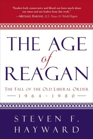 The Age Of Reagan, 1964-1980: The Fall Of The Old Liberal Order