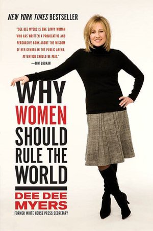 Why Women Should Rule the World: A Memoir