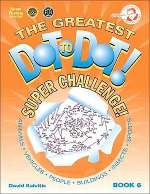 The Greatest Dot-To-Dot Super Challenge Book 6