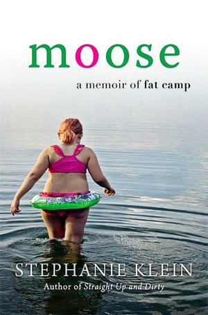 Moose: A Memoir of Fat Camp