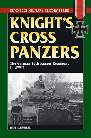 Knight's Cross Panzers: The German 35th Tank Regiment in World War II