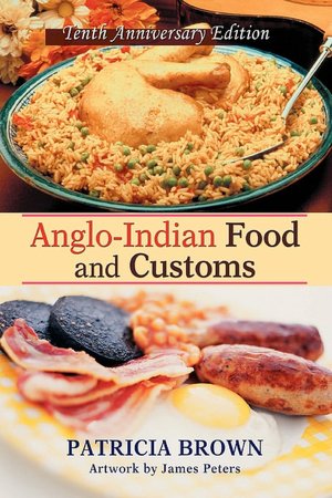 Anglo-Indian Food and Customs (Tenth Anniversary Edition)