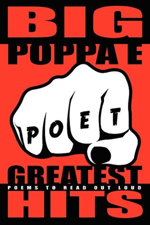 Big Poppa E's Greatest Hits: Poems to Read out Loud