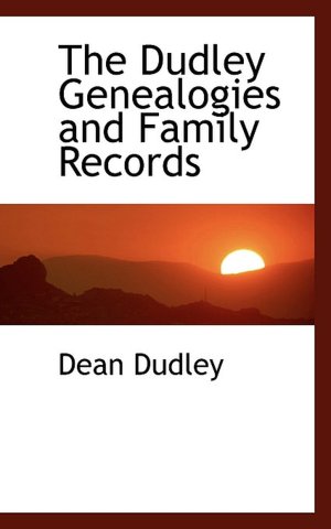 The Dudley Genealogies And Family Records