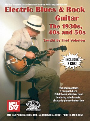 Electric Blues & Rock Guitar: The 1930's, 40's and 50's