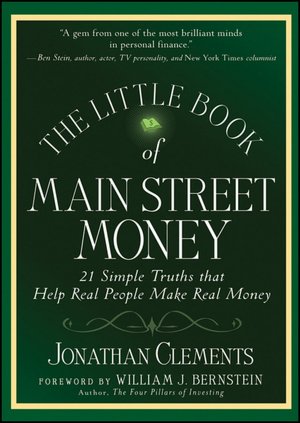 The Little Book of Main Street Money: 21 Simple Truths that Help Real People Make Real Money