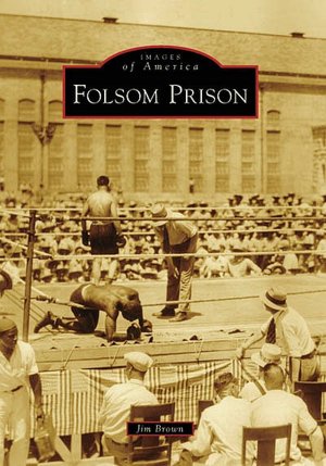 Folsom Prison, California (Images of America Series)