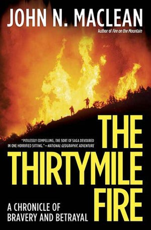 Thirtymile Fire: A Chronicle of Bravery and Betrayal