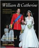 William & Catherine: Their Romance and Royal Wedding in Photographs