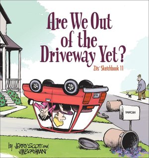 Are We Out of the Driveway Yet?: Zits Sketchbook Number 11