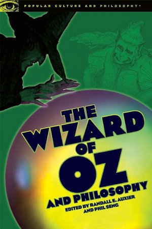 Wizard of Oz and Philosophy