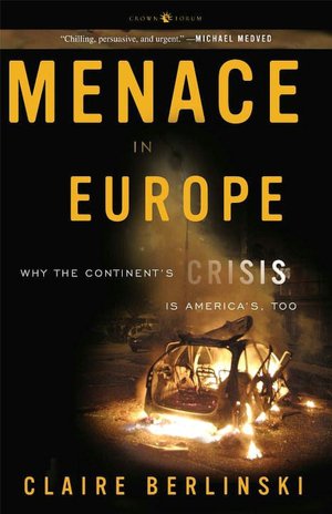 Menace in Europe: Why the Continent's Crisis Is America's, Too