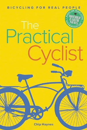 The Practical Cyclist: Bicycling for Real People