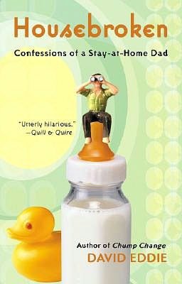 Housebroken: Confessions of a Stay-At-Home Dad