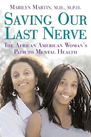 Saving Our Last Nerve: The African American Woman's Path to Mental Health