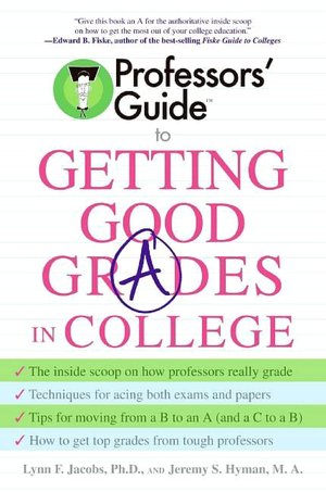 Professors' Guide to Getting Good Grades in College