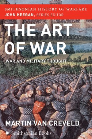 Art of War: War and Military Thought (Smithsonian History of Warfare Series)